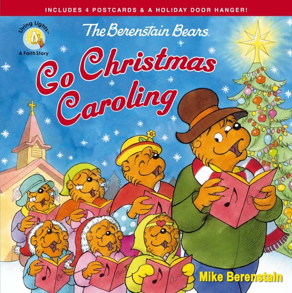 The Berenstain Bears Go Christmas Caroling (Berenstain Bears/Living Lights: A Faith Story) cover