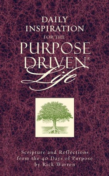 Daily Inspiration for the Purpose Driven Life: Scriptures and Reflections from the 40 Days of Purpose cover