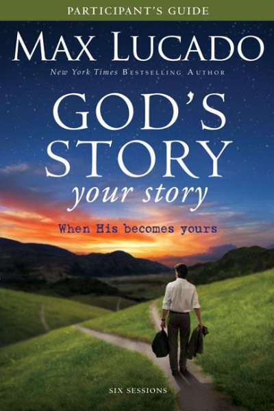 God's Story, Your Story Participant's Guide: When His Becomes Yours (The Story) cover