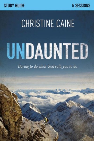Undaunted Study Guide: Daring to Do What God Calls You to Do cover
