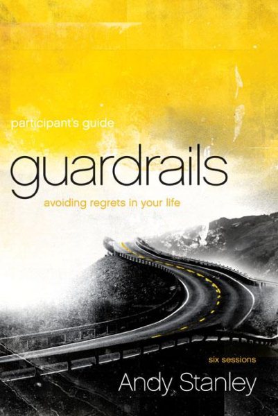 Guardrails Participant's Guide: Avoiding Regrets in Your Life cover