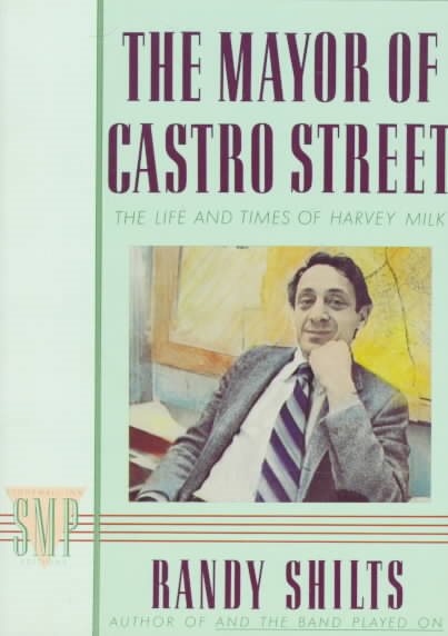 The Mayor of Castro Street: The Life and Times of Harvey Milk (Stonewall Inn Editions) cover