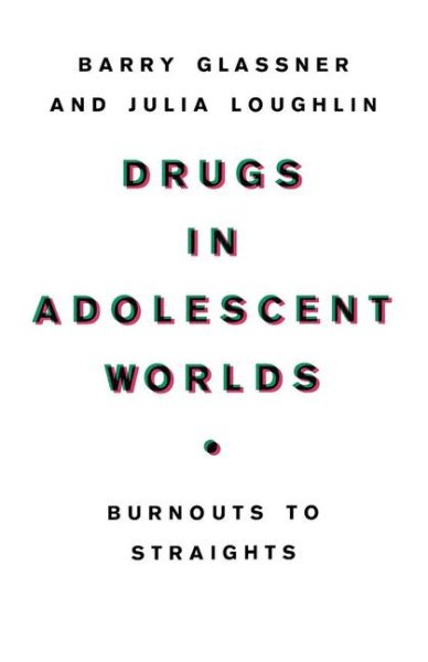 Drugs in Adolescent Worlds: Burnouts to Straights cover