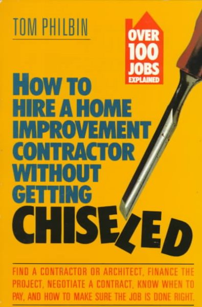 How to Hire a Home Improvement Contractor Without Getting Chiseled cover