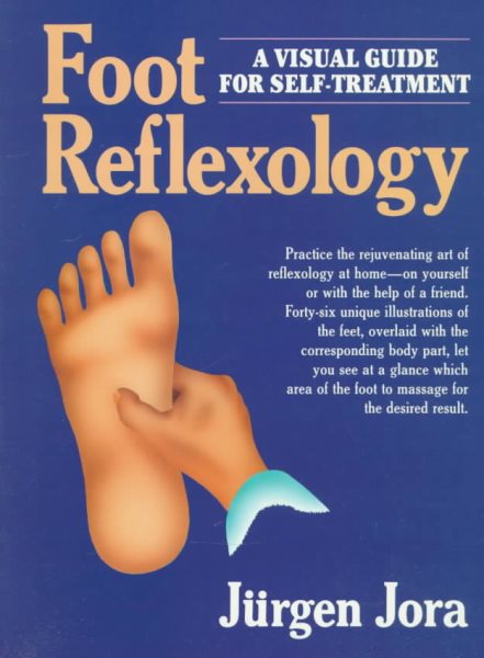 Foot Reflexology: A Visual Guide For Self-Treatment