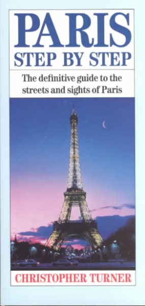 Paris Step By Step: The Definitive Guide To The Streets & Sights Of Paris cover