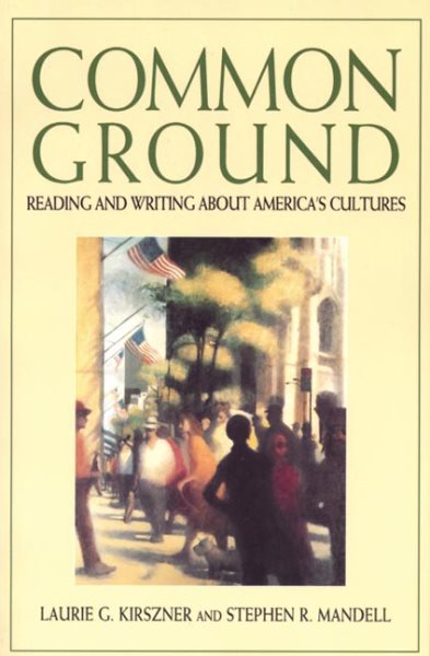 Common Ground: Reading and Writing about America's Cultures