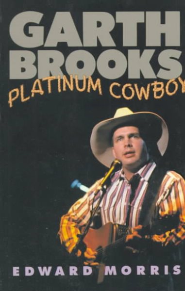 Garth Brooks: Platinum Cowboy