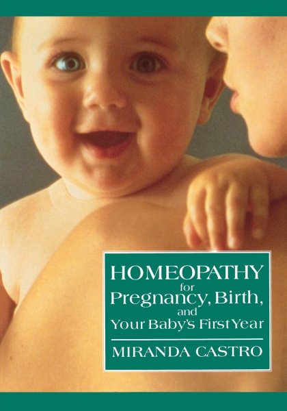 Homeopathy for Pregnancy, Birth, and Your Baby's First Year cover