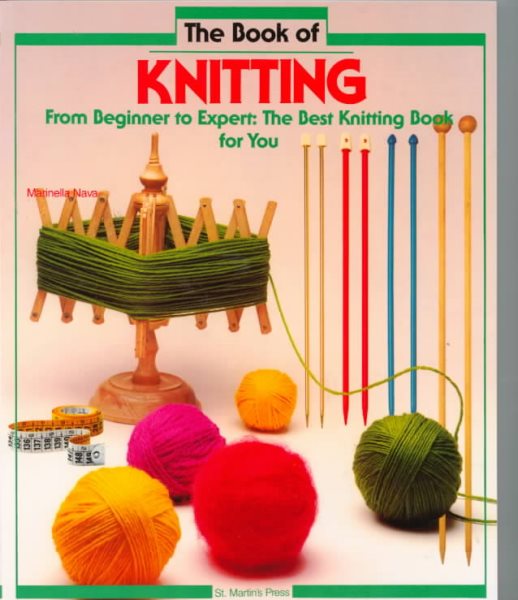 The Book of Knitting: From Beginner to Expert : The Best Knitting Book for You cover