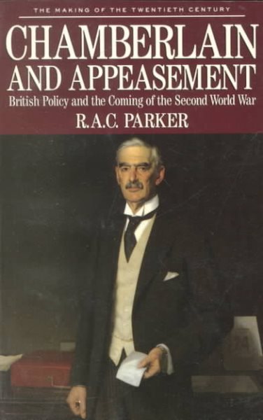Chamberlain and Appeasement: British Policy and the Coming of the Second World War cover