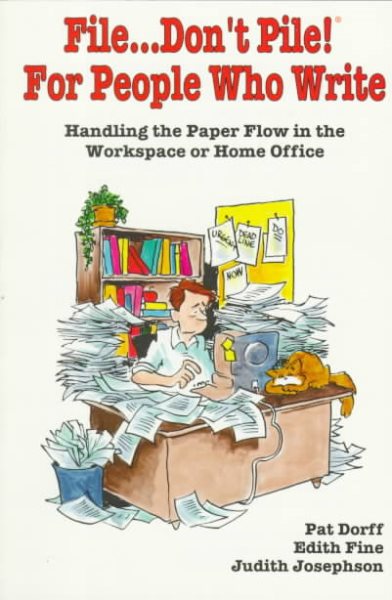 File... Don't Pile!: For People Who Write : Handling the Paper Flow in the Workplace or Home Office cover