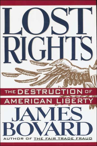 Lost Rights: The Destruction of American Liberty cover