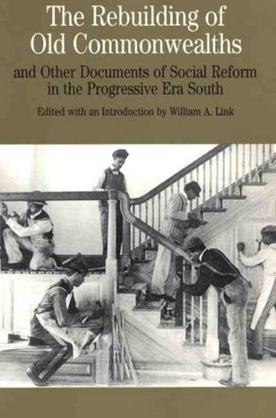 The Rebuilding of Old Commonwealths: and Other Documents of Social Reform in the Progressive Era South (The Bedford Series in History and Culture) cover