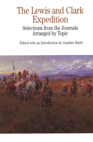 The Lewis and Clark Expedition: Selections from the Journals, Arranged by Topic (The Bedford Series in History and Culture) cover