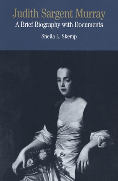 Judith Sargent Murray: A Brief Biography with Documents (Bedford Series in History & Culture) cover