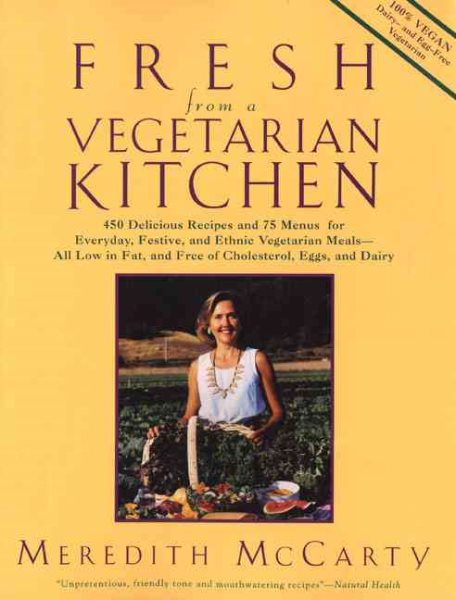 Fresh from a Vegetarian Kitchen: 450 Delicious Recipes and 75 minues for everyday festive and ethnic vegetarian meals--all low in fat and free of cholesterol, eggs and dairy cover