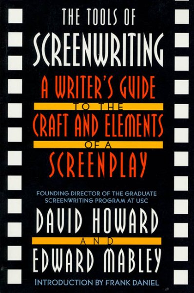 The Tools of Screenwriting: A Writer's Guide to the Craft and Elements of a Screenplay cover