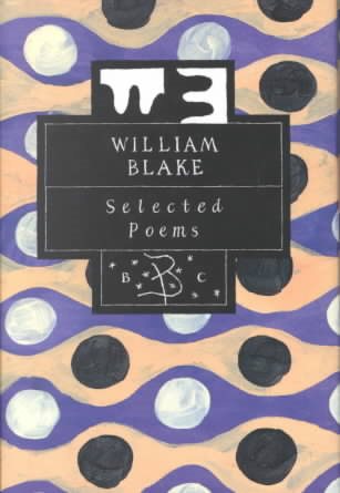William Blake: Selected Poems (Bloomsbury Classic Poetry) cover
