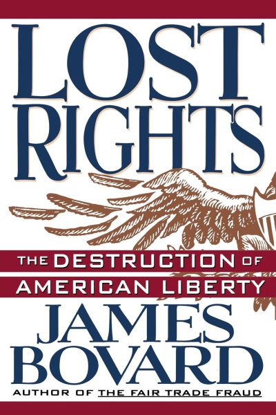 LOST RIGHTS: The Destruction of American Liberty cover