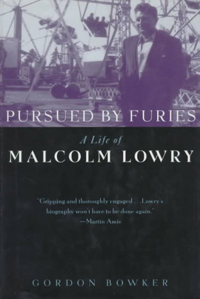 Pursued by Furies: A Life of Malcolm Lowry cover