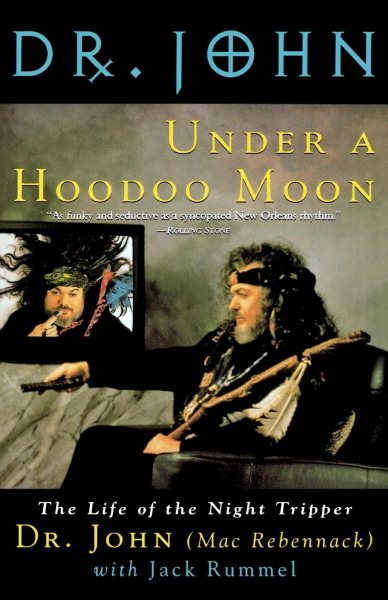 Under a Hoodoo Moon: The Life of the Night Tripper cover
