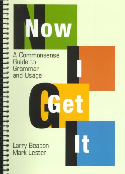 Now I Get It: A Commonsense Guide to Grammar and Usage cover