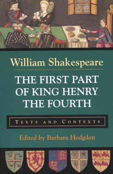 The First Part of King Henry the Fourth: Texts and Contexts (Bedford Shakespeare) cover