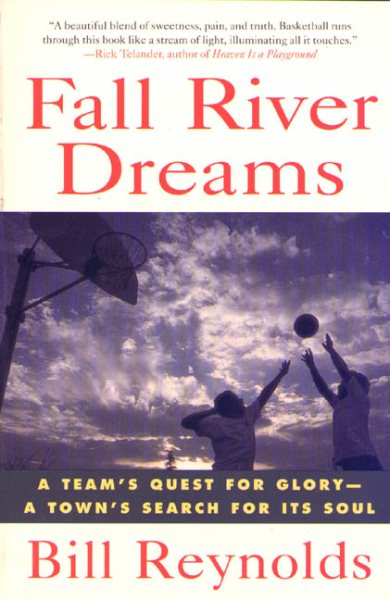 Fall River Dreams: A Team's Quest for Glory, A Town's Search for Its Soul cover