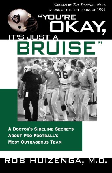 You're Okay, It's Just a Bruise: A Doctor's Sideline Secrets About Pro Football's Most Outrageous Team cover