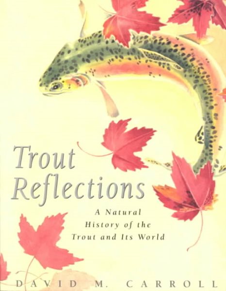 Trout Reflections: A Natural History of the Trout and Its World cover