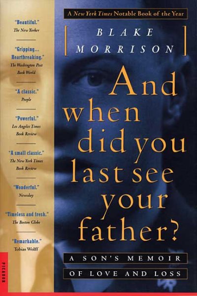And when did you last see your father?: A Son's Memoir of Love and Loss cover