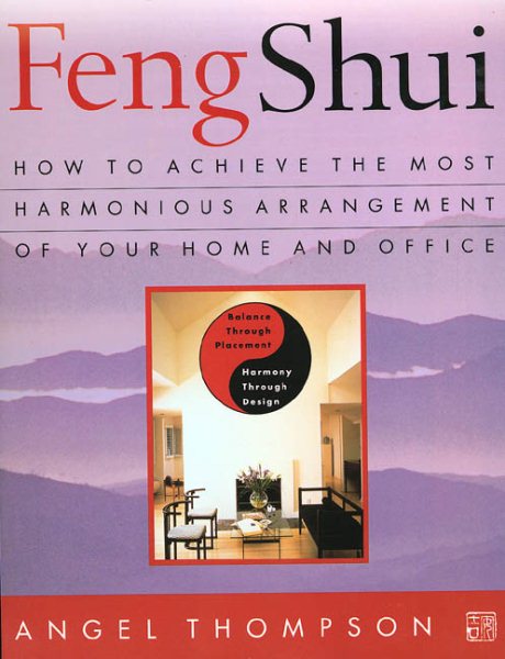 Feng Shui: How to Achieve the Most Harmonious Arrangement of Your Home and Office cover