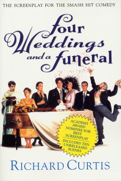 Four Weddings and a Funeral: The Screenplay for the Smash Hit Comedy cover