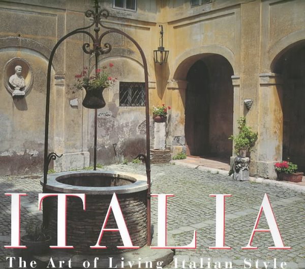 Italia: The Art of Living Italian Style cover