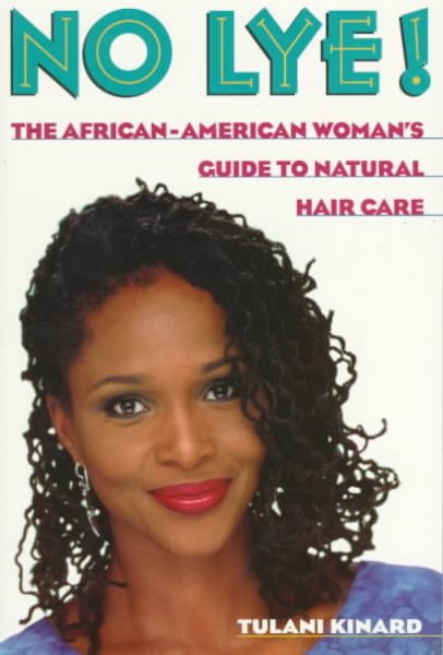 No Lye: The African American Woman's Guide To Natural Hair Care cover