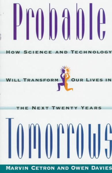 Probable Tomorrows: How Science and Technology Will Transform Our Lives in the Next Twenty Years cover