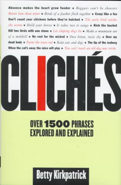 Cliches: Over 1500 Phrases Explored and Explained cover