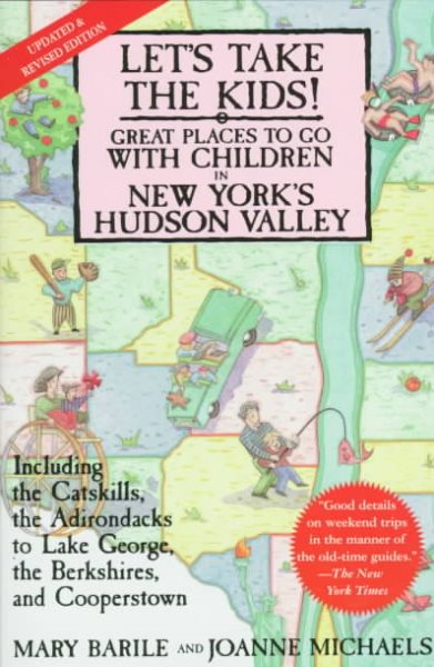 Let's Take The Kids!: Great Places To Go With Children In New York's Hudson Valley (Let's Take the Kids!: Great Places to Go in New York's Hudson Valley) cover