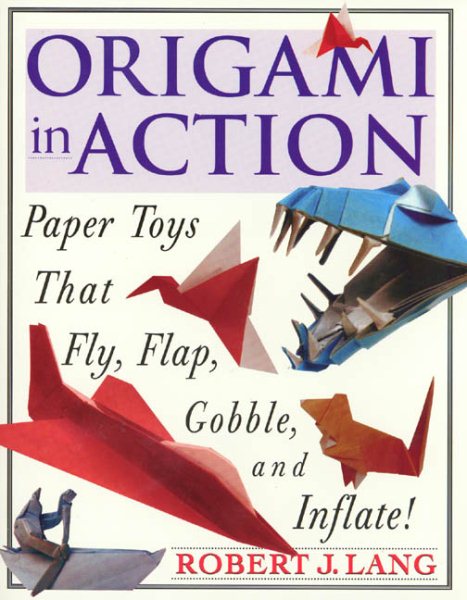 Origami in Action : Paper Toys That Fly, Flap, Gobble, and Inflate cover
