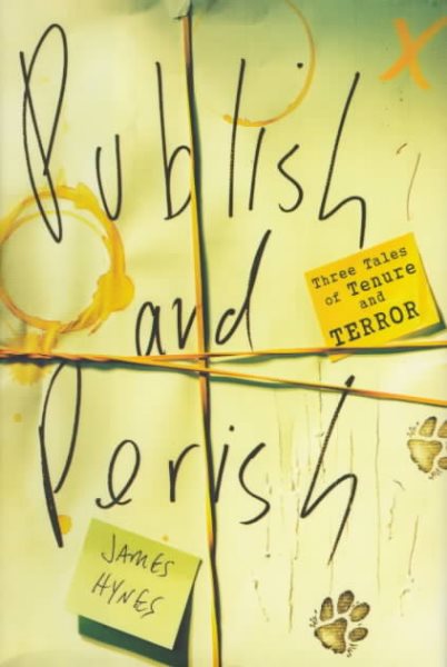 Publish and Perish: Three Tales of Tenure and Terror cover