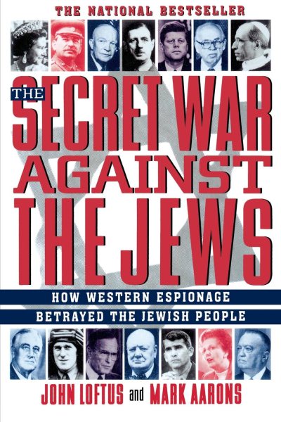 The Secret War Against the Jews: How Western Espionage Betrayed The Jewish People cover