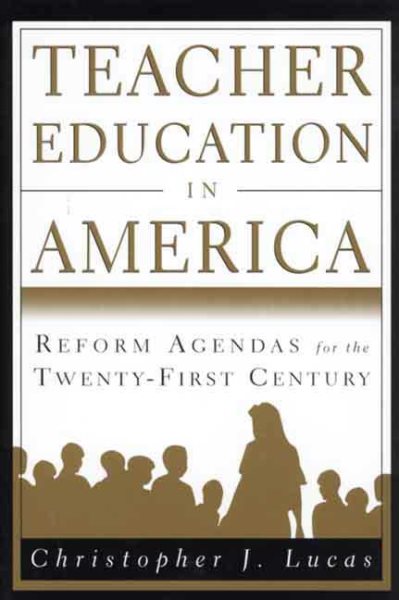 Teacher Education in America: Reform Agendas for the Twenty-First Century cover