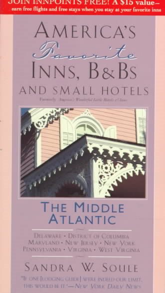 America's Favorite Inns, B&Bs, & Small Hotels: The Middle Atlantic (AMERICA'S FAVORITE INNS, B&BS, AND SMALL HOTELS THE MIDDLE ATLANTIC)