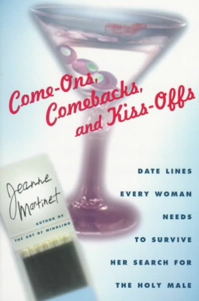 Come-Ons, Comebacks, and Kiss-Offs: Date Lines Every Woman Needs to Survive Her Search for the Holy Male cover