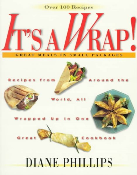 It's a Wrap!: Great Meals in Small Packages cover