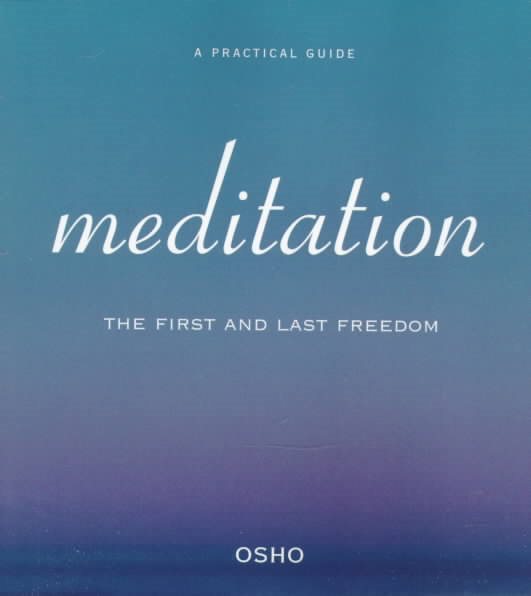 Meditation: The First and Last Freedom (A Practical Guide to Meditation) cover