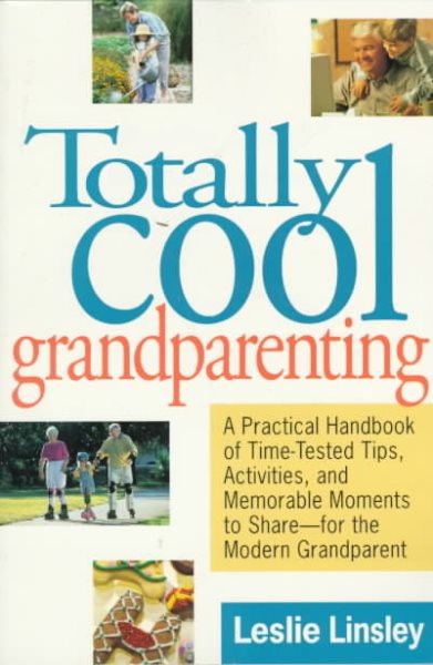 Totally Cool Grandparenting: A Practical Handbook of Tips, Hints, & Activities for the Modern Grandparent cover