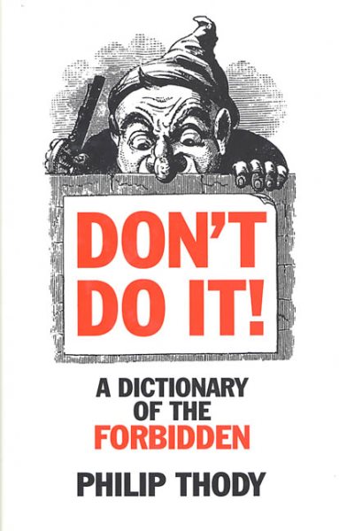 Don't Do It!: A Dictionary of the Forbidden cover