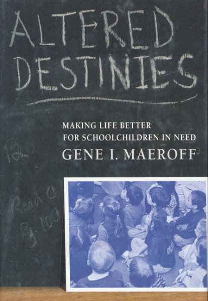 Altered Destinies: Making Life Better for Schoolchildren in Need cover